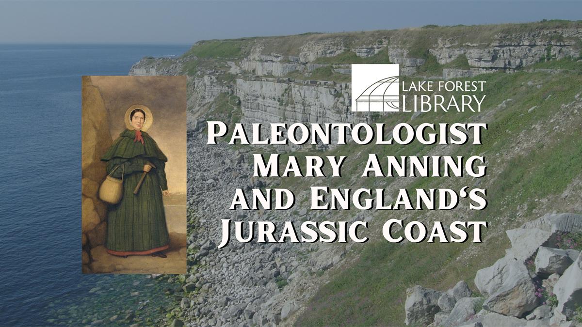 Paleontologist Mary Anning and England's Jurassic Coast with Lake Forest Library